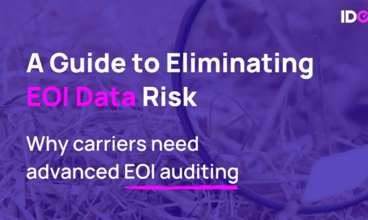 Eliminating EOI Data Risk: Why Carriers Need EOI Auditing Now